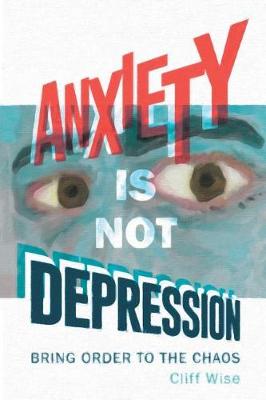 Anxiety Is Not Depression (Paperback)