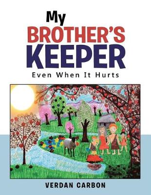 My Brother's Keeper: Even When It Hurts (Paperback)