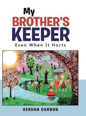 My Brother's Keeper: Even When It Hurts (Hardback)