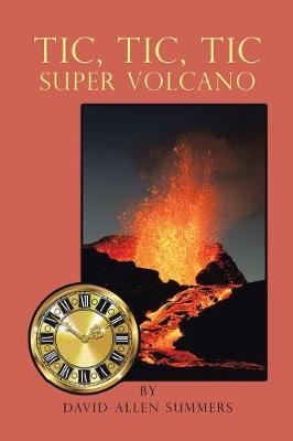 Tic, Tic, Tic-Super Volcano (Paperback)