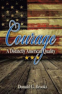 Courage a Distinctly American Quality (Paperback)