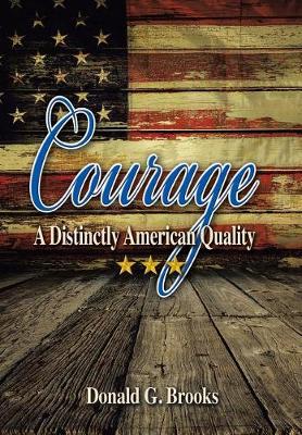 Courage a Distinctly American Quality (Hardback)