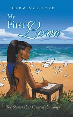 My First Love: The Stories That Created the Songs (Hardback)
