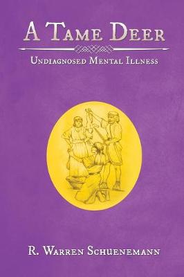 A Tame Deer: Undiagnosed Mental Illness (Paperback)