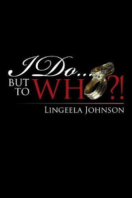 I Do . . . But to Who?! (Paperback)