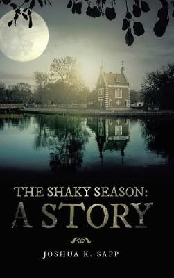 The Shaky Season: A Story (Hardback)