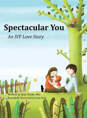 Spectacular You: An IVF Love Story (Hardback)