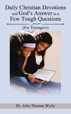 Daily Christian Devotions and God's Answer to a Few Tough Questions: (For Teenagers) (Paperback)