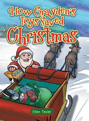 How Grayden's Toys Saved Christmas (Hardback)