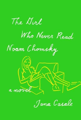 The Girl Who Never Read Noam Chomsky (Hardback)