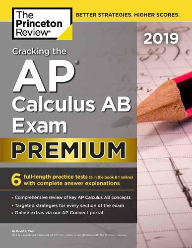 Cracking the AP Calculus AB Exam 2019: Premium Edition - College Test Prep (Paperback)