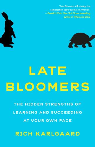 Late Bloomers: The Hidden Strengths of Learning and Succeeding at Your Own Pace (Paperback)