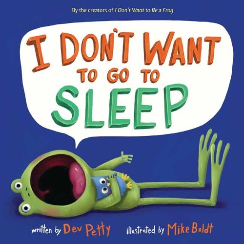 I Don't Want to Go to Sleep (Hardback)