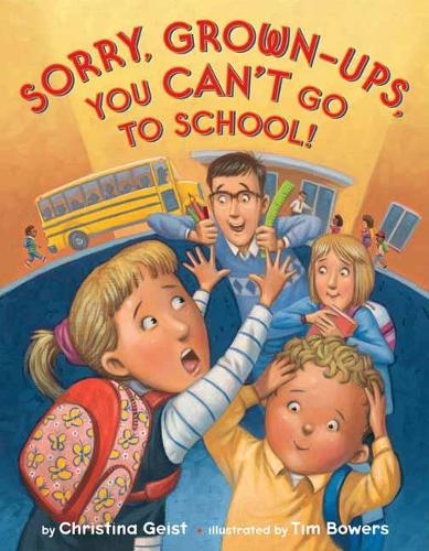 Sorry, Grown-Ups, You Can't Go to School! (Hardback)