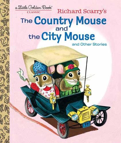 Richard Scarry's The Country Mouse and the City Mouse - Little Golden Book (Hardback)