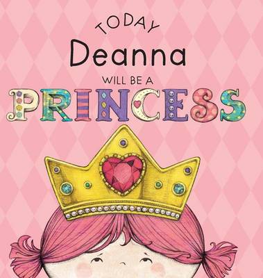 Today Deanna Will Be a Princess (Hardback)
