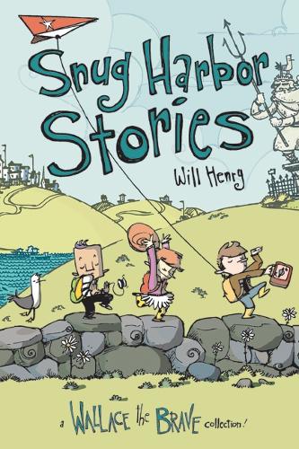 Snug Harbor Stories: A Wallace the Brave Collection! - Wallace the Brave 2 (Paperback)