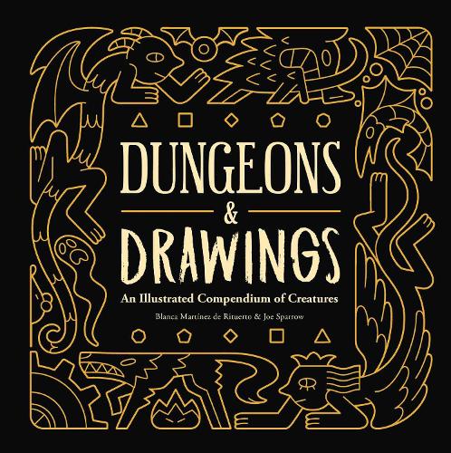 Dungeons and Drawings: An Illustrated Compendium of Creatures (Hardback)