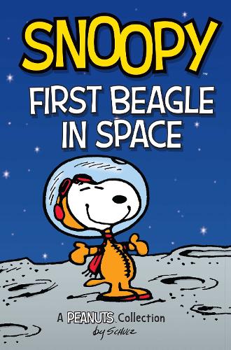 Snoopy: First Beagle in Space Volume 14: A PEANUTS Collection - Peanuts Kids (Paperback)