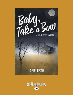 Baby, Take A Bow: A Grace Street Mystery (Paperback)