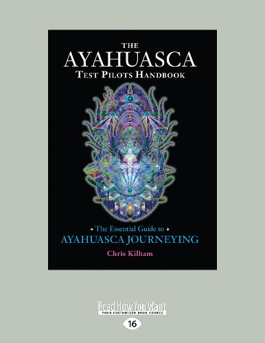 The Ayahuasca Test Pilot's Handbook: The Essential Guide to Ayahuasca Journeying (Paperback)