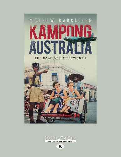 Kampong Australia: The RAAF at Butterworth (Paperback)