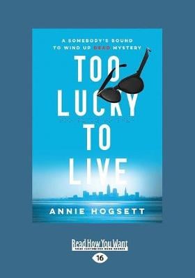 Too Lucky to Live: A Somebody's Bound to Wind Up Dead Mystery (Paperback)