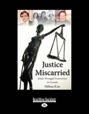 Justice Miscarried: Inside Wrongful Convictions in Canada (Paperback)