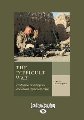 The Difficult War: Perspectives on Insurgency and Special Operations Forces (Paperback)