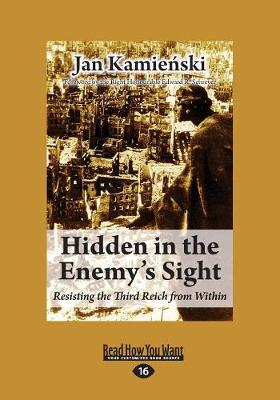 Hidden in the Enemy's Sight: Resisting the Third Reich from Within (Paperback)