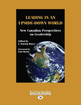 Leading in an Upside-Down World: New Canadian Perspectives on Leadership (Paperback)
