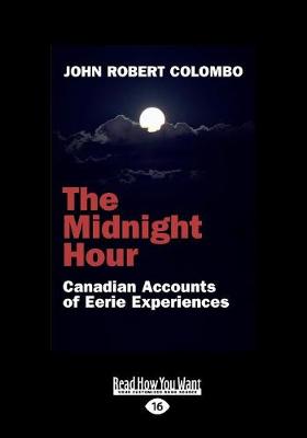 The Midnight Hour: Canadian Accounts of Eerie Experiences (Paperback)