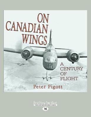 On Canadian Wings: A Century of Flight (Paperback)