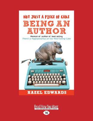 Not Just a Piece of Cake Being an Author (Paperback)