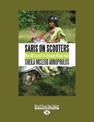 Saris on Scooters: How Microcredit Is Changing Village India (Paperback)