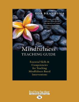 The Mindfulness Teaching Guide: Essential Skills and Competencies for Teaching Mindfulness-Based Interventions (Paperback)