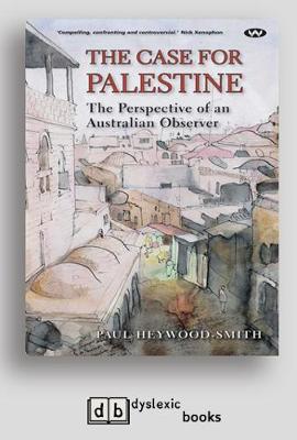 The Case for Palestine: The perspective of an Australian observer (Paperback)