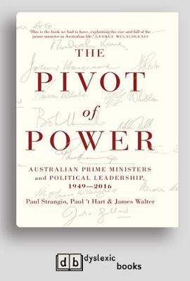 The Pivot of Power: Australian Prime Ministers and Political Leadership, 1949-2016 (Paperback)