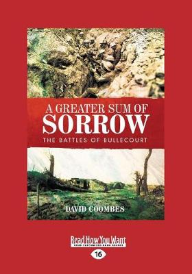 A Greater Sum of Sorrow: The Battles of Bullecourt (Paperback)