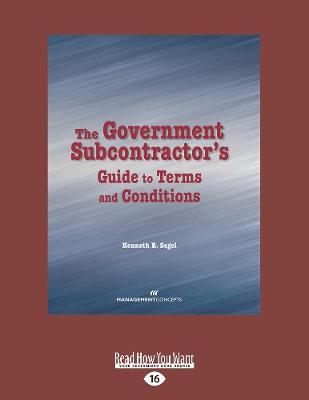 The Government Subcontractor's Guide to Terms and Conditions (Paperback)
