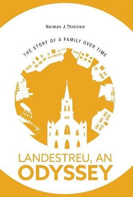 Landestreu, an Odyssey: The Story of a Family Over Time (Hardback)