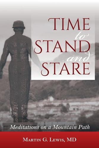 Time To Stand And Stare: Meditations On A Mountain Path (Paperback)