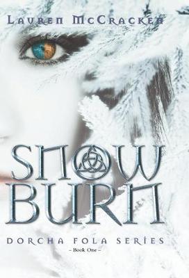 Snow Burn: Book One of the Dorcha Fola Series (Hardback)