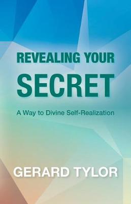 Revealing Your Secret: A Way to Divine Self-Realization (Paperback)