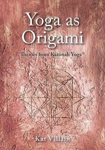 Yoga as Origami: Themes from Katonah Yoga (Paperback)
