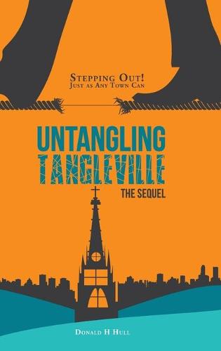 Untangling Tangleville: Stepping Out! Just as Any Town Can (Hardback)
