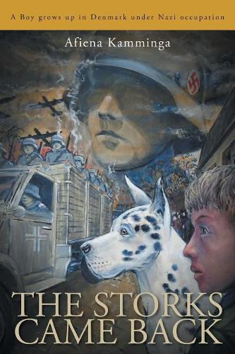 The Storks Came Back: A boy grows up in Denmark under Nazi occupation (Paperback)