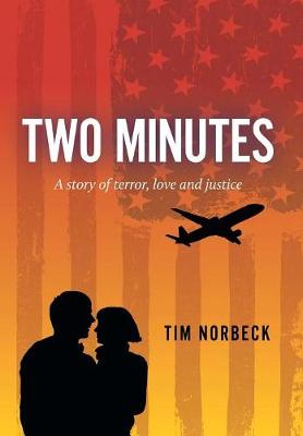 Two Minutes: A Story of Terror, Love and Justice (Hardback)