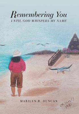 Remembering You: Until God Whispers My Name (Hardback)