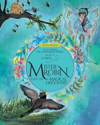 Mister Robin and the Magical Discovery - Tales from the Evergreen Wood (Paperback)